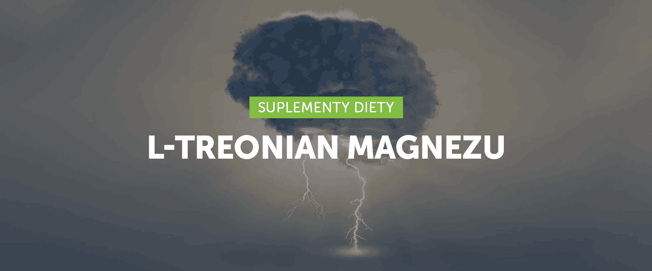 L-treonian magnezu: unikalny magnez – booster mózgu!