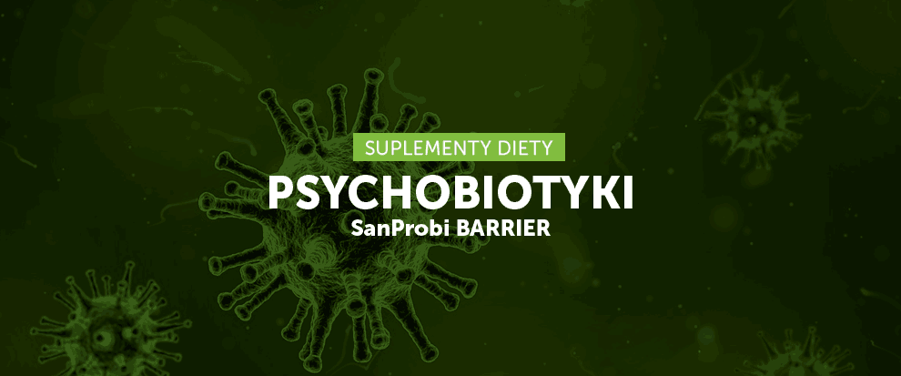 Psychobiotyki – zapobiegające depresji działanie SanProbi Barrier