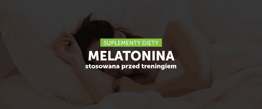 Melatonina stosowana przed treningiem