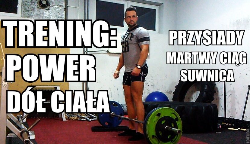 28.02.2014 - PHUL Training | POWER Dół Ciała