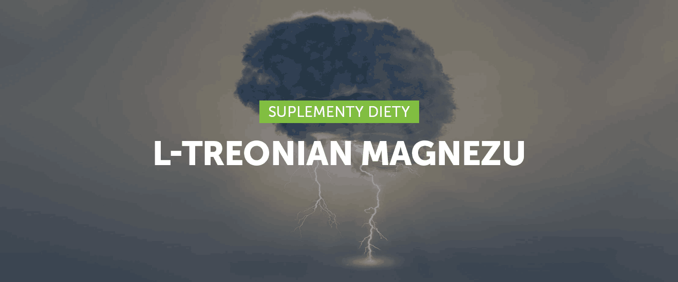 L-treonian magnezu: unikalny magnez - booster mózgu!